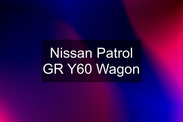 Nissan Patrol GR Y60 Wagon