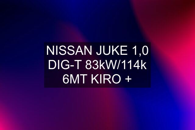 NISSAN JUKE 1,0 DIG-T 83kW/114k 6MT KIRO +