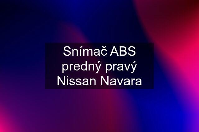 Snímač ABS predný pravý Nissan Navara