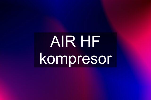 AIR HF kompresor