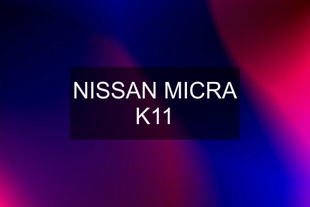 NISSAN MICRA K11