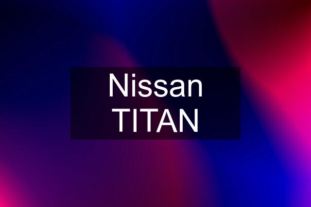 Nissan TITAN