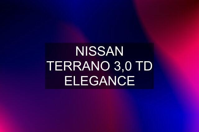 NISSAN TERRANO 3,0 TD ELEGANCE