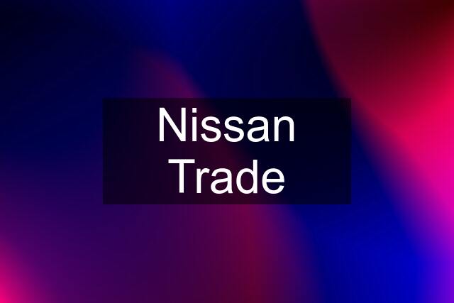 Nissan Trade