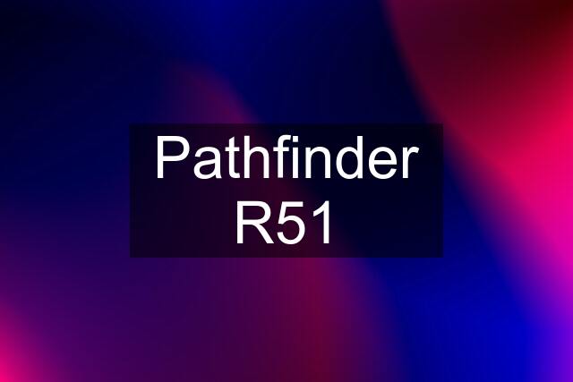 Pathfinder R51