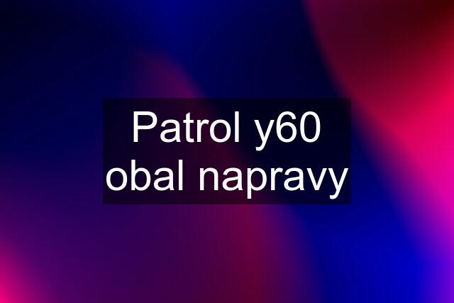 Patrol y60 obal napravy