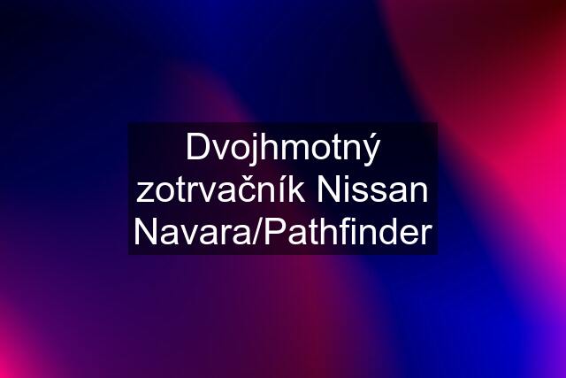 Dvojhmotný zotrvačník Nissan Navara/Pathfinder