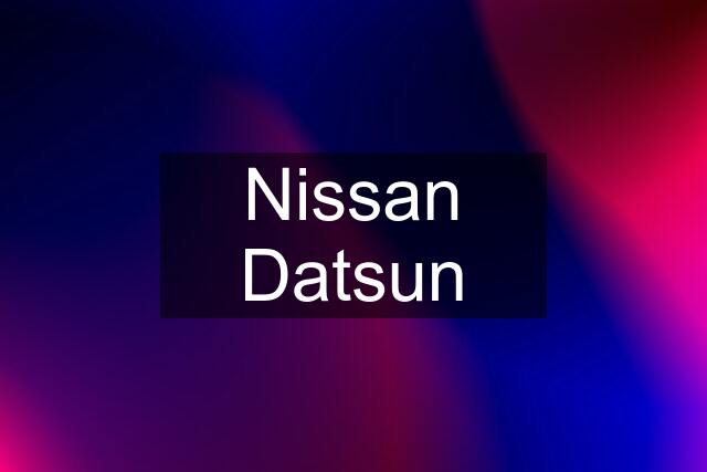 Nissan Datsun