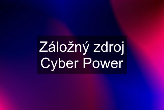 Záložný zdroj Cyber Power