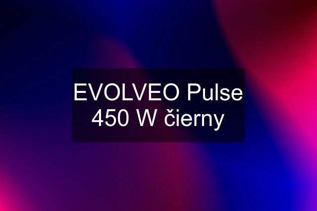 EVOLVEO Pulse 450 W čierny