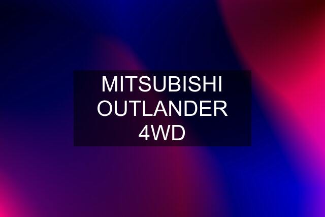 MITSUBISHI OUTLANDER 4WD