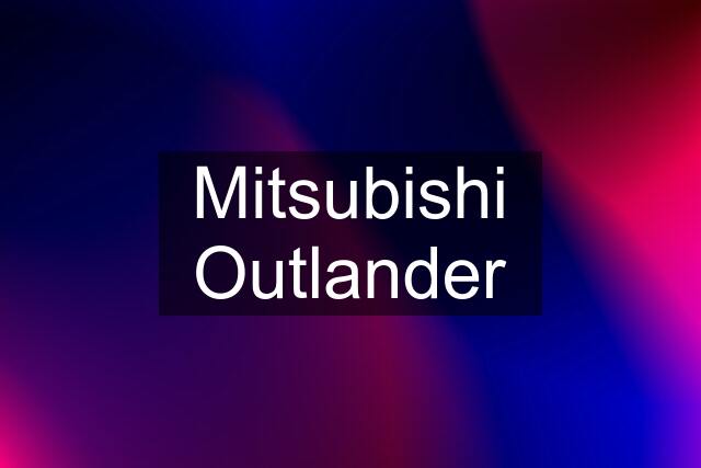 Mitsubishi Outlander