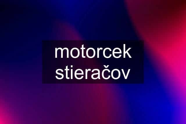 motorcek stieračov