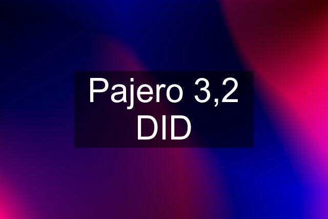 Pajero 3,2 DID