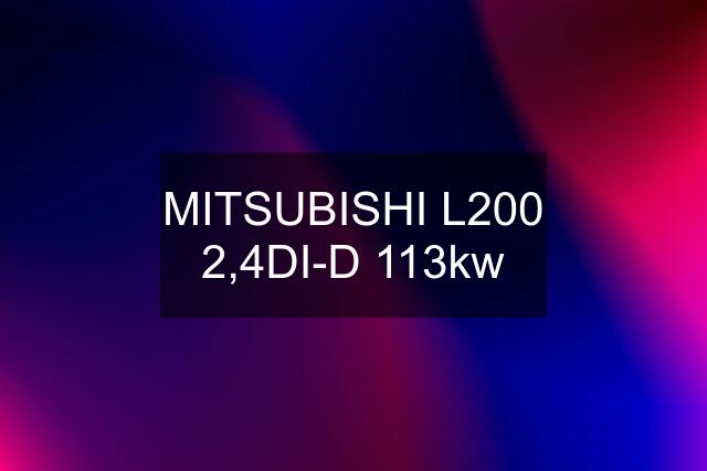 MITSUBISHI L200 2,4DI-D 113kw