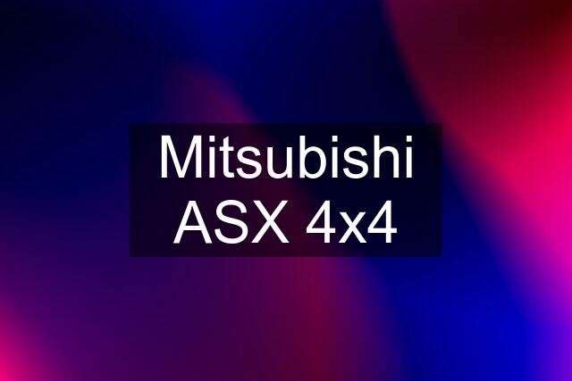 Mitsubishi ASX 4x4