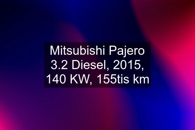 Mitsubishi Pajero 3.2 Diesel, 2015, 140 KW, 155tis km