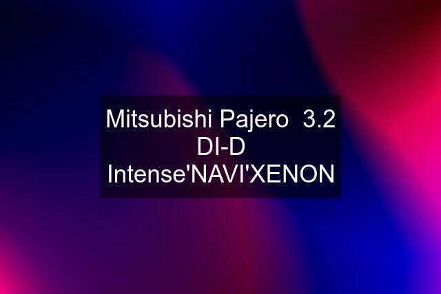 Mitsubishi Pajero  3.2 DI-D Intense'NAVI'XENON