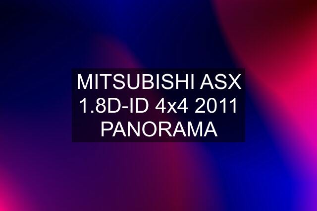 MITSUBISHI ASX 1.8D-ID 4x4 2011 PANORAMA