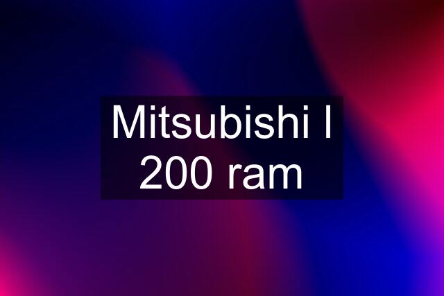 Mitsubishi l 200 ram