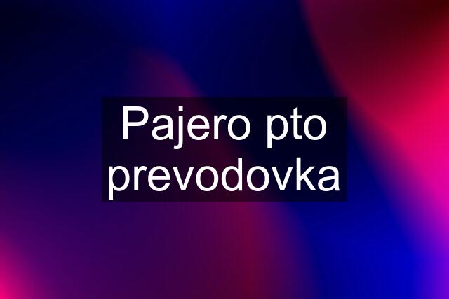 Pajero pto prevodovka