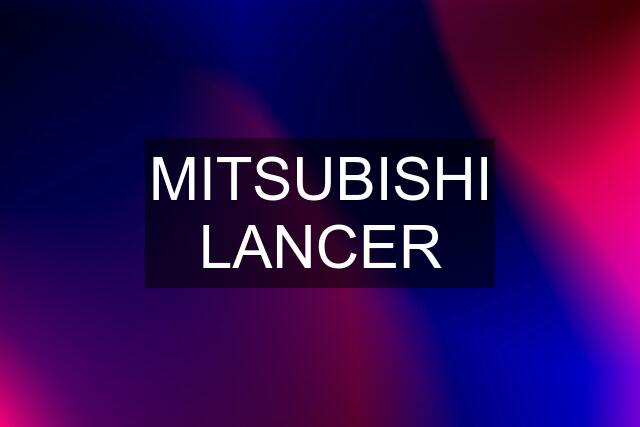 MITSUBISHI LANCER