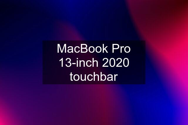 MacBook Pro 13-inch 2020 touchbar