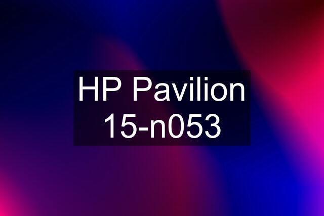 HP Pavilion 15-n053