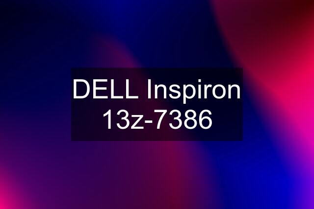 DELL Inspiron 13z-7386