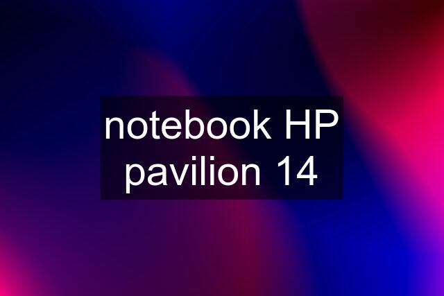 notebook HP pavilion 14