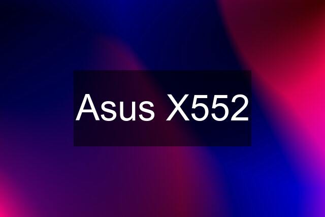 Asus X552