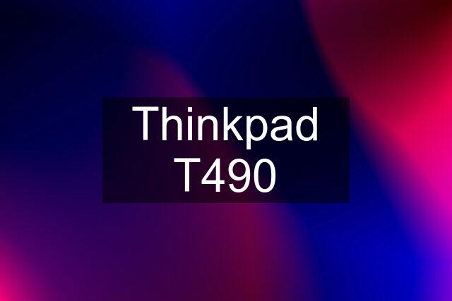 Thinkpad T490