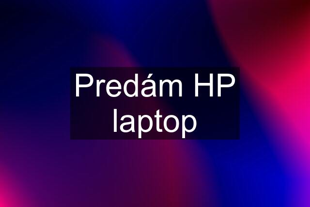 Predám HP laptop