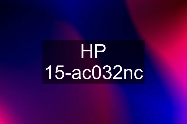 HP 15-ac032nc