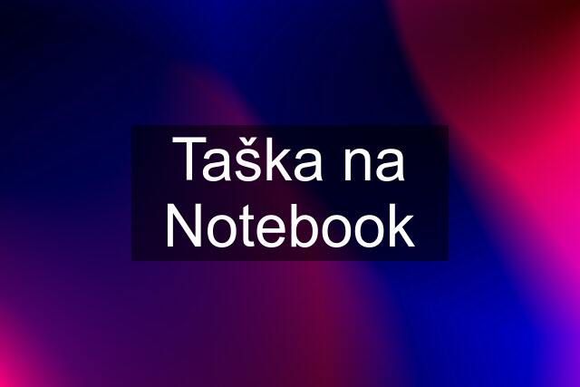 Taška na Notebook