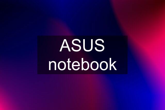 ASUS notebook