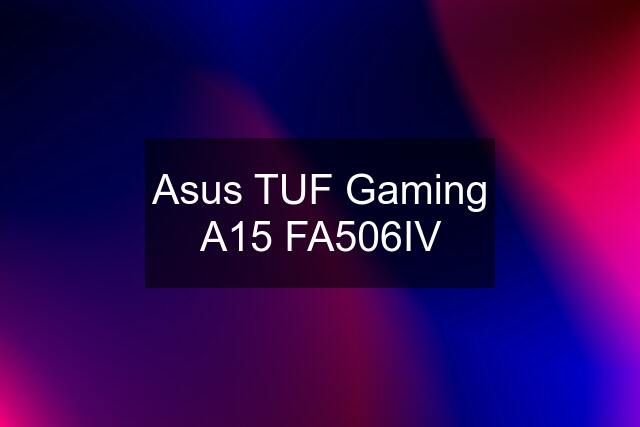 Asus TUF Gaming A15 FA506IV