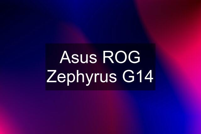 Asus ROG Zephyrus G14