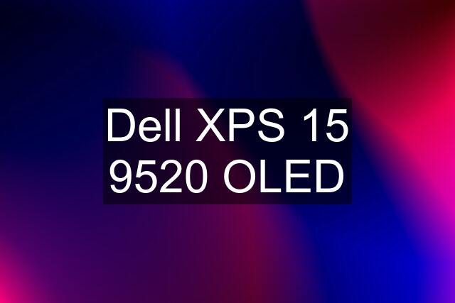 Dell XPS 15 9520 OLED