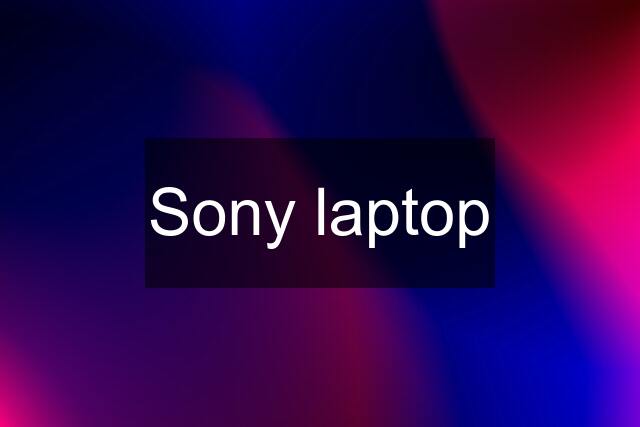 Sony laptop