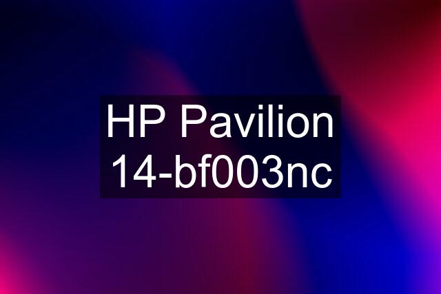 HP Pavilion 14-bf003nc