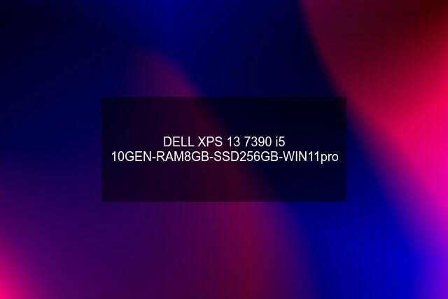 DELL XPS 13 7390 i5 10GEN-RAM8GB-SSD256GB-WIN11pro