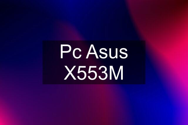 Pc Asus X553M