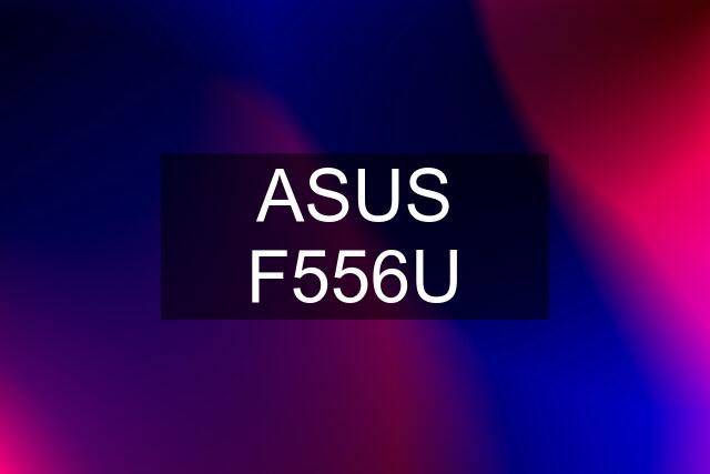 ASUS F556U