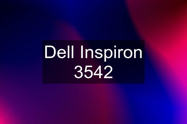 Dell Inspiron 3542