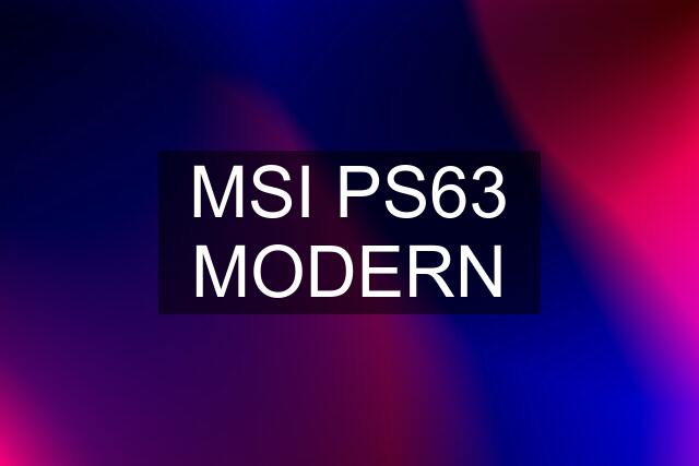 MSI PS63 MODERN