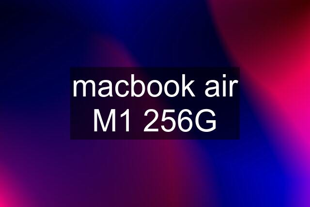 macbook air M1 256G