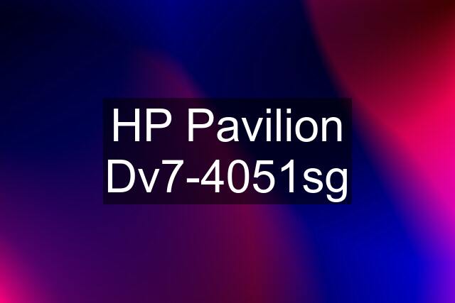 HP Pavilion Dv7-4051sg