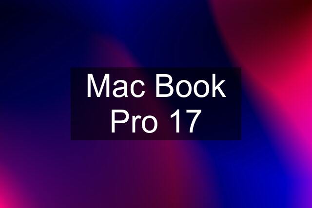 Mac Book Pro 17