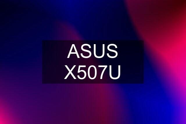 ASUS X507U